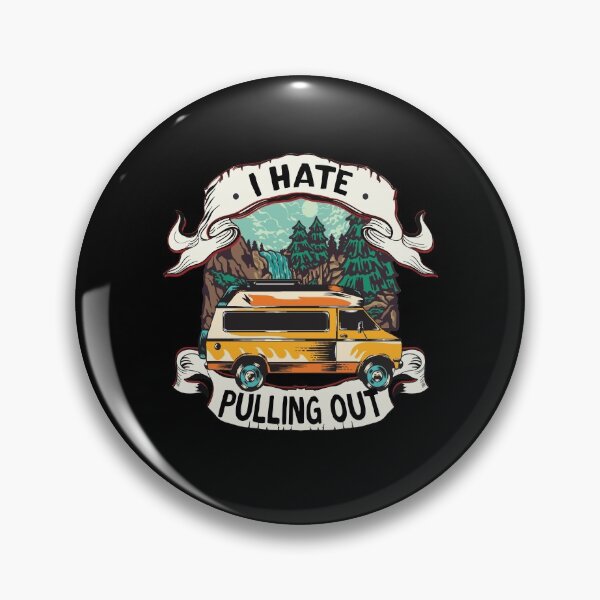 Item preview, I Hate Pulling Out Retro Vintage Mountains RV Camping designed and sold by Str8like dattshirts.