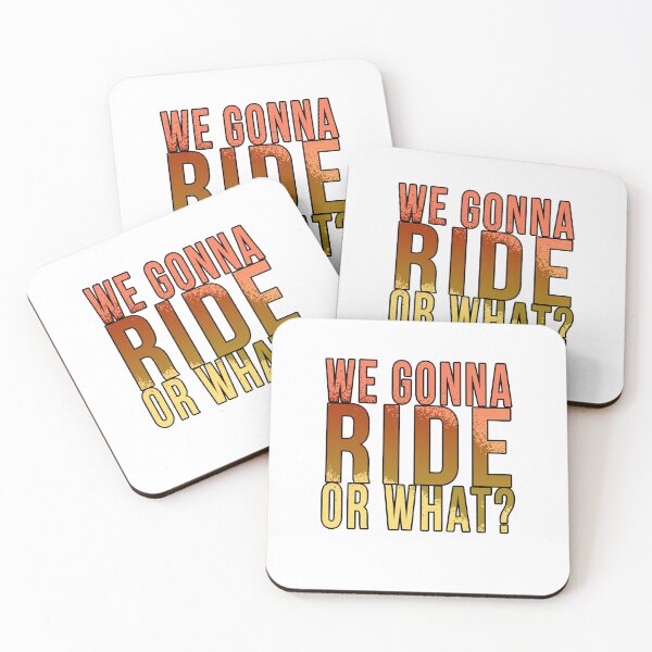 Item preview, We gonna ride or what? designed and sold by PGPshop.