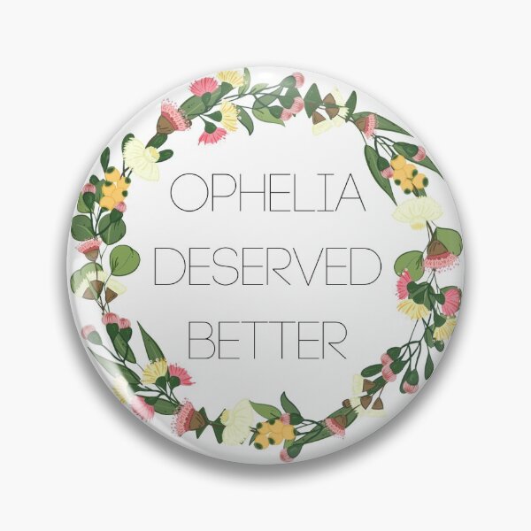 Item preview, ophelia deserved better v2 - hamlet designed and sold by samisonline.