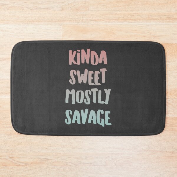 Item preview, Kinda Sweet Mostly Savage designed and sold by Interpret108.