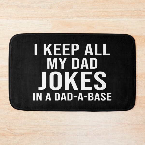 Item preview, I Keep All My Dad Jokes In A Dad-a-base  designed and sold by SnapYourStyle.