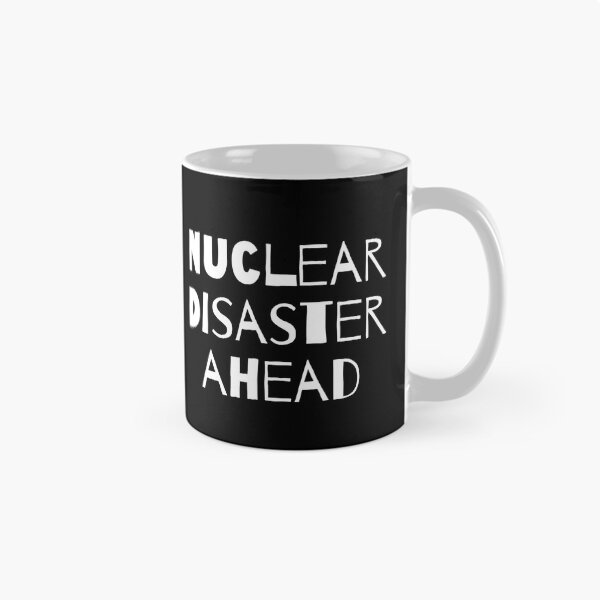 Item preview, Nuclear Disaster Ahead designed and sold by Rebel Digital Dog.