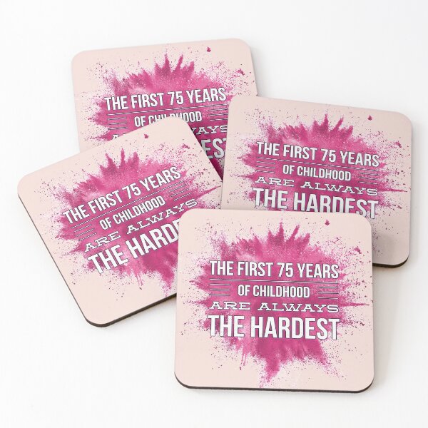Item preview, The first 75 years of childhood are always the hardest designed and sold by Julie Lucas.