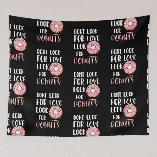 Item preview, Dont look for love look for donuts-cute donuts  designed and sold by Luna-shop16.