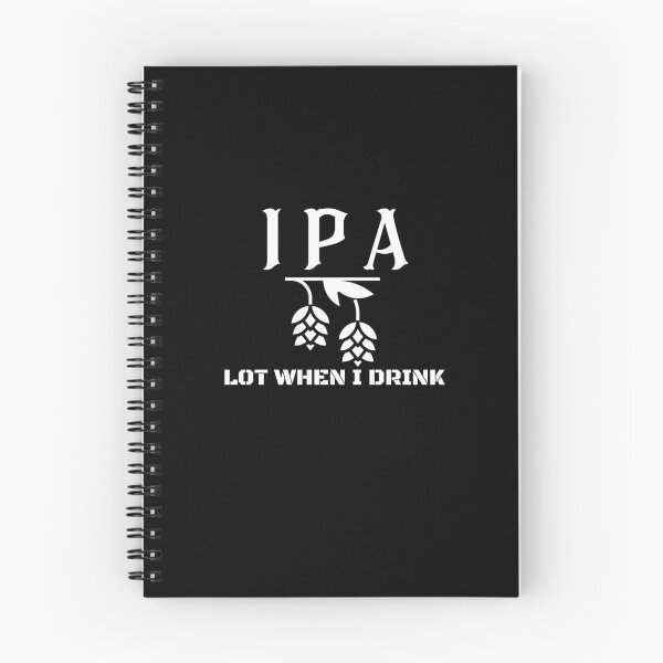 Item preview, IPA Lot When I Drink T-Shirt designed and sold by LJ4EVER.