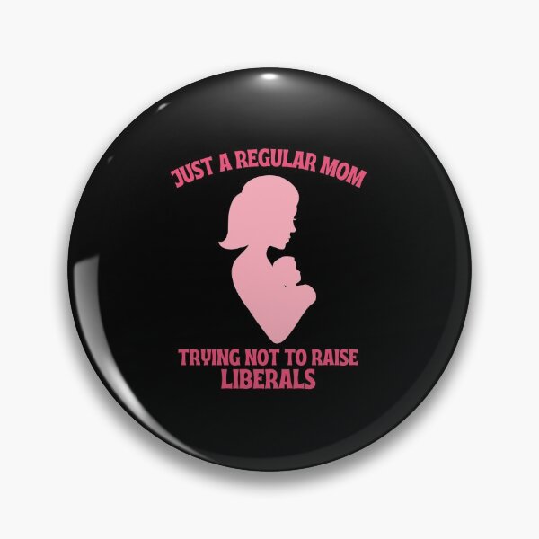 Item preview, Just a regular mom trying not to raise Liberals designed and sold by PeaceyArt.