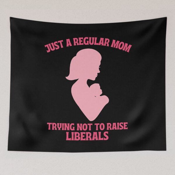 Item preview, Just a regular mom trying not to raise Liberals designed and sold by PeaceyArt.
