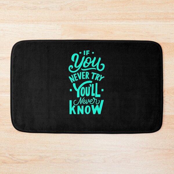 Item preview, If you never try you'll never know designed and sold by HumanwreckageRB.