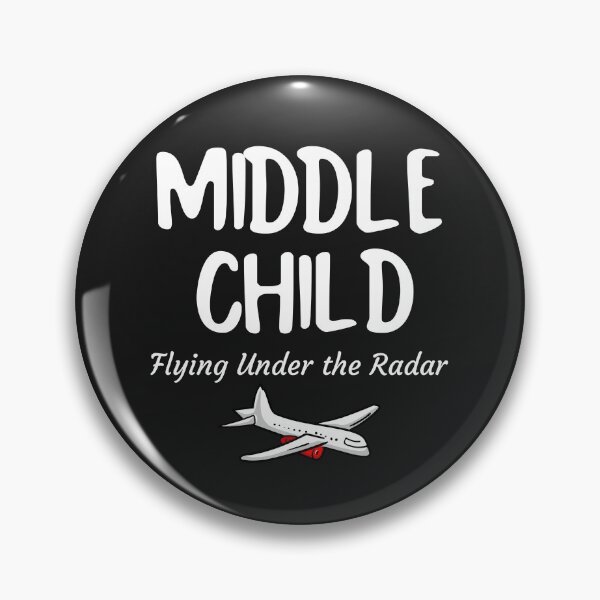 Item preview, Middle Child, I Fly Under the Radar, I'm the Middle Child designed and sold by MildlyAmused.