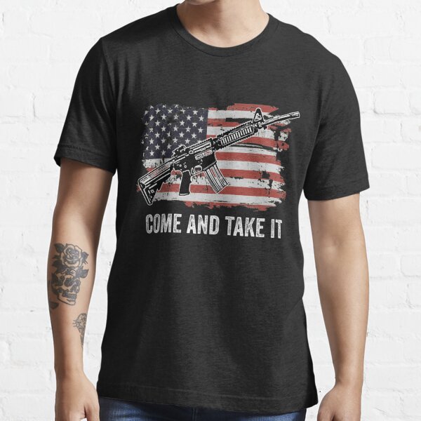 Come And Take It Joe Shirt For Women Or Men Gun Rights AR-15 American On Back Unisex T-Shirt 250320211