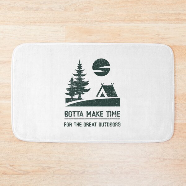 Item preview, Gotta Make TIme For Great Outdoors designed and sold by Prototypicalart.