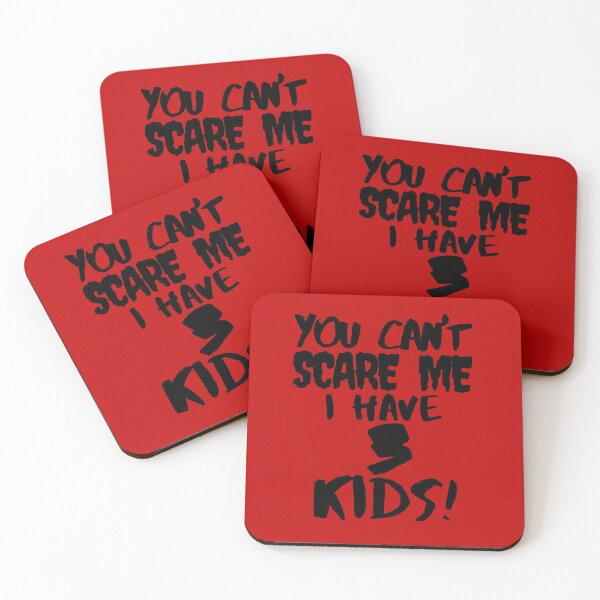 Item preview, You Can't Scare Me I Have 3 Kids designed and sold by Oh-Marsha.