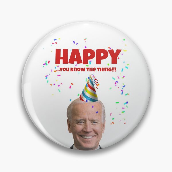 Item preview, Joe Biden Happy birthday card, you know the thing designed and sold by avit1.