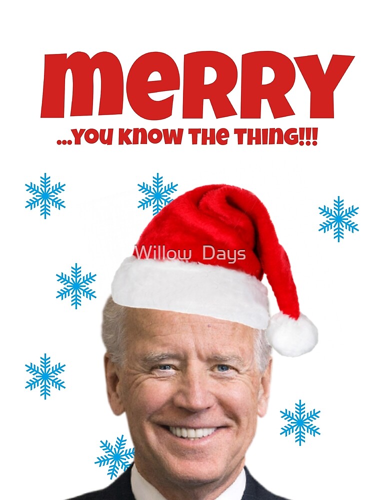 "Joe Biden Christmas card, you know the thing" Poster for Sale by avit1
