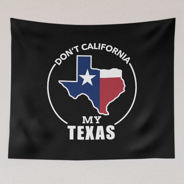 Item preview, Don’t California My Texas 1 designed and sold by Gsallicat.