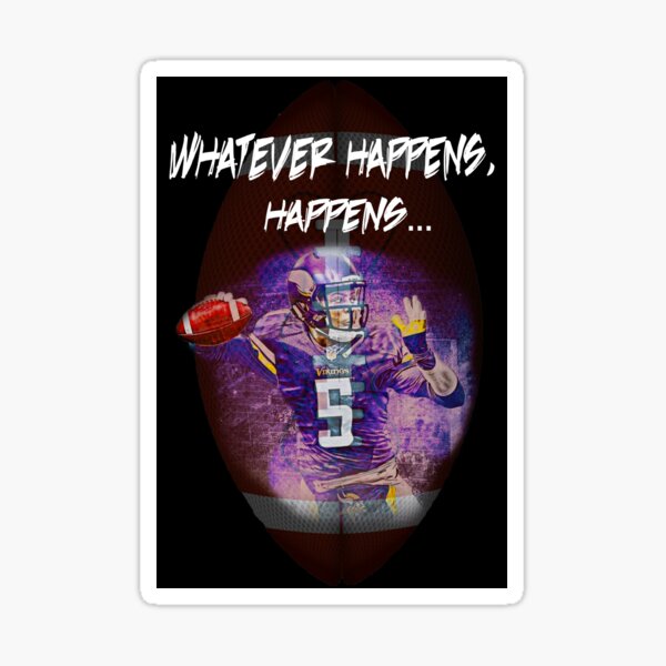 teddy bridgewater quote Sticker