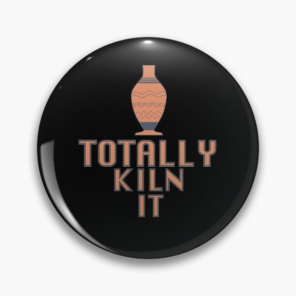 Item preview, Totally Kiln It,Pottery Ceramics For Pottery Lover designed and sold by Alisigner.