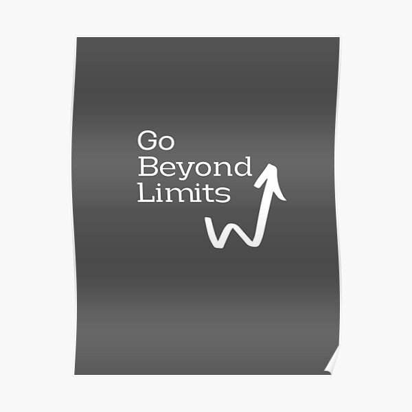 Beyond Limits Posters Redbubble
