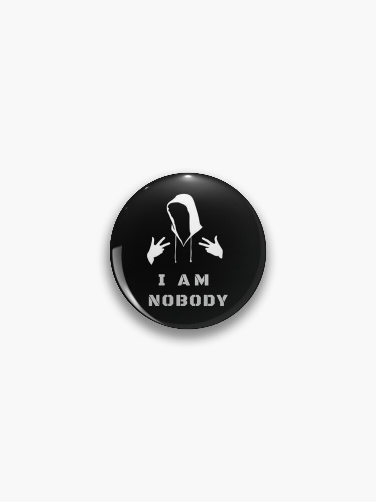 I am nobody Pin for Sale by Fashion-Trends