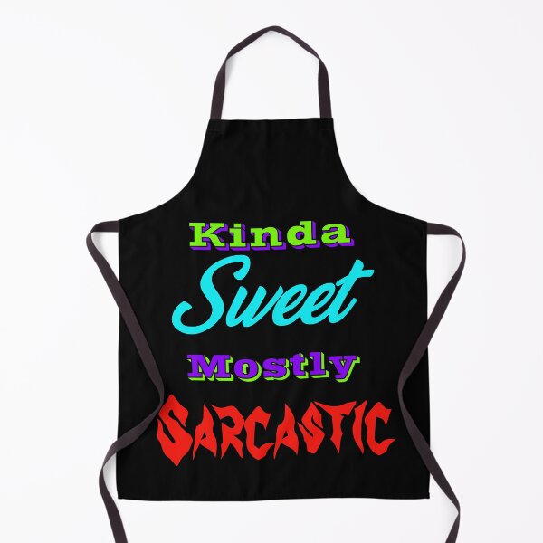 Item preview, Kinda Sweet Mostly Sarcastic designed and sold by Lartheviking.