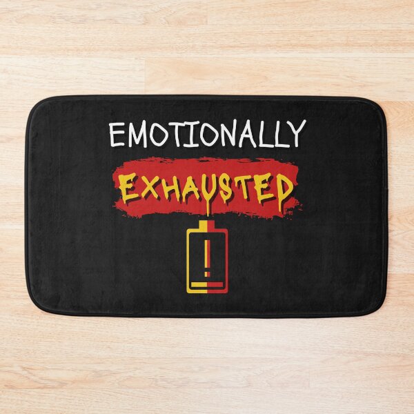 Item preview, EMOTIONALLY EXHAUSTED - Text designed and sold by BaldingSnail.
