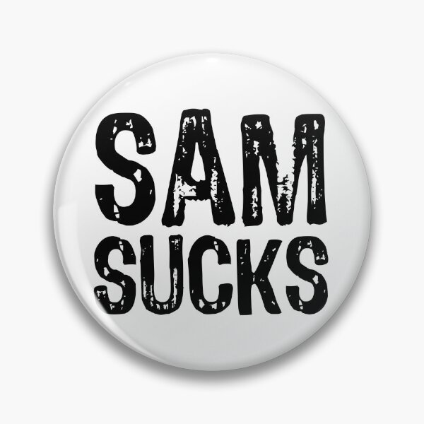 Item preview, Sam Sucks designed and sold by The "I Love Everything" Shop.