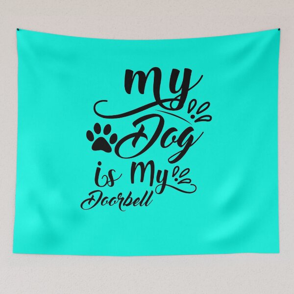 Item preview, My Dog is my Doorbell designed and sold by Fine Art California.