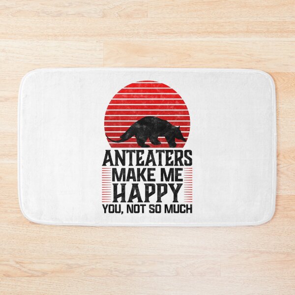 Item preview, Anteater makes me happy South America bear saying designed and sold by madgrfx.