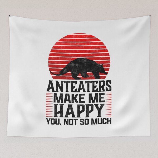 Item preview, Anteater makes me happy South America bear saying designed and sold by madgrfx.