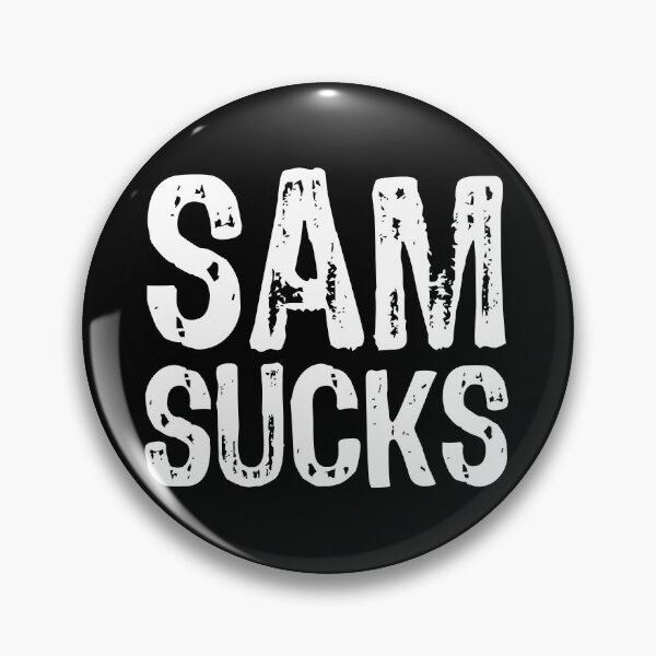 Item preview, Sam Sucks designed and sold by The "I Love Everything" Shop.