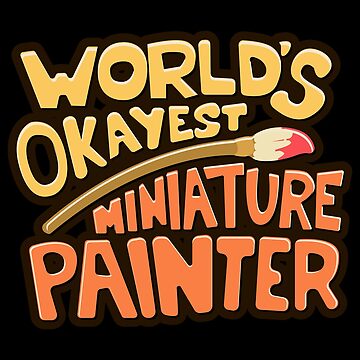 Artwork thumbnail, Worlds Okayest Miniature Painter by pixeptional