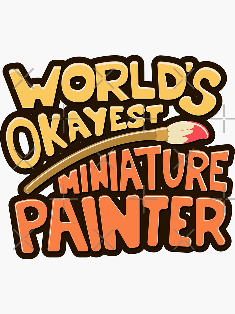 Thumbnail 3 of 3, Sticker, Worlds Okayest Miniature Painter designed and sold by pixeptional.