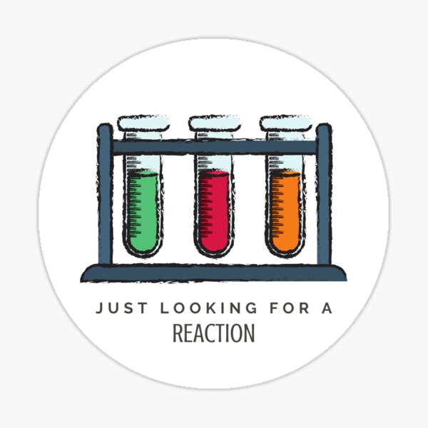 Test Tube, Just Looking For A Reaction Sticker