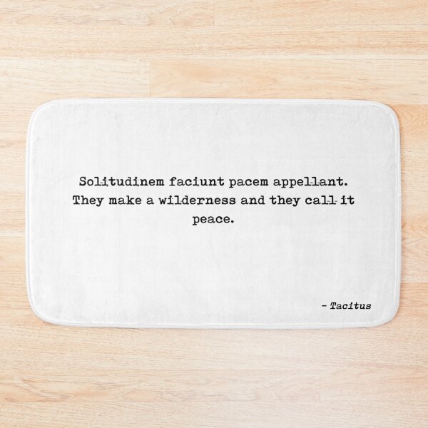 Item preview, Solitudinem Faciunt Pacem Appellant They Make A Wilderness And They Call It Peace Quote by Tacitus designed and sold by GraphixDisplate.
