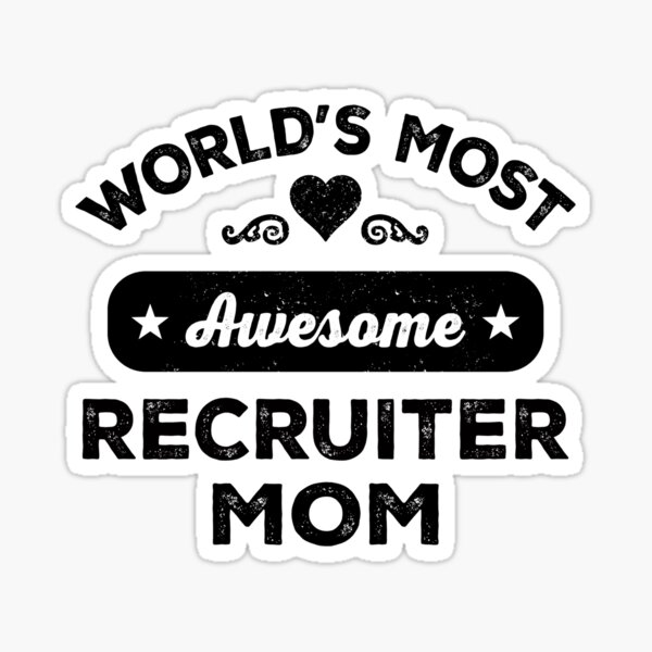 World's most awesome recruiter mom Sticker for Sale by sid1497