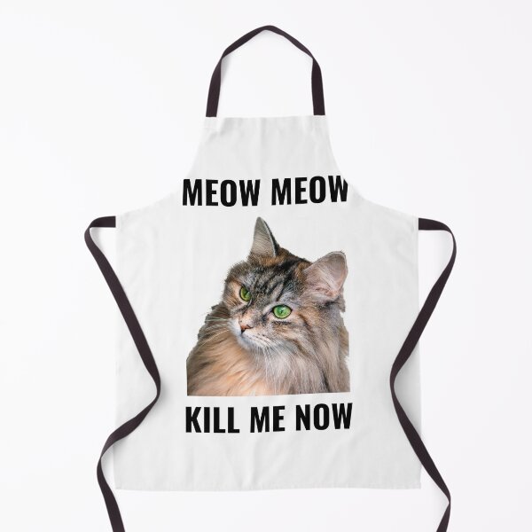 Item preview, Meow Meow Kill Me Now. Funny Cat designed and sold by TheGoToStore.