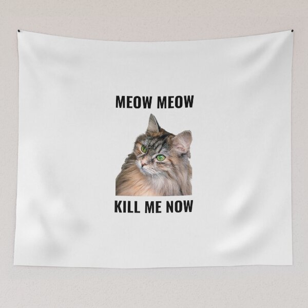 Item preview, Meow Meow Kill Me Now. Funny Cat designed and sold by TheGoToStore.