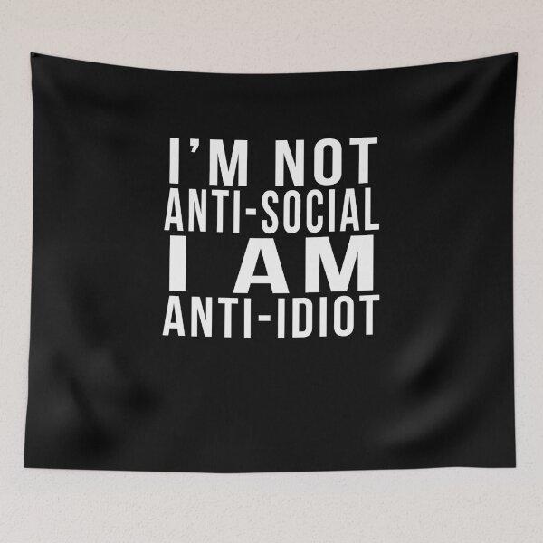 Item preview, I'm not anti-social, I am anti-idiot designed and sold by PGPshop.
