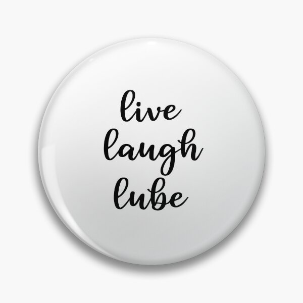 Item preview, Live Laugh Lube  designed and sold by corbrand.