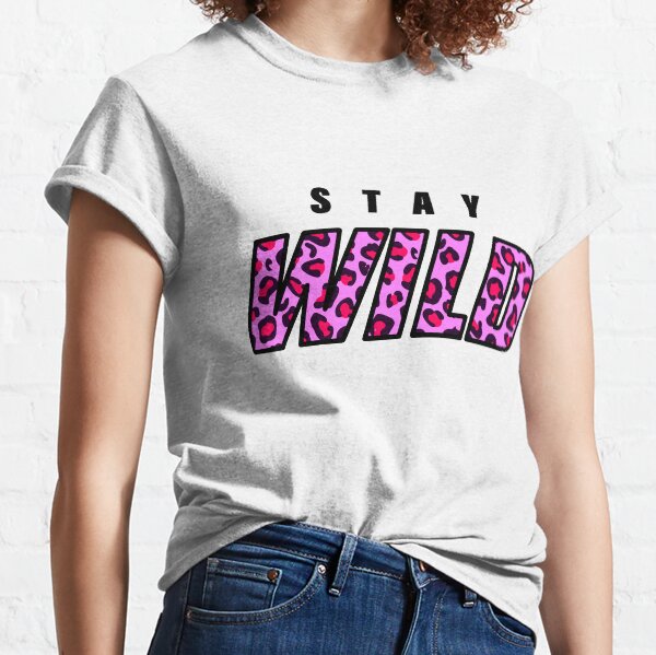 Stay Wild New Merch Classic T-Shirt