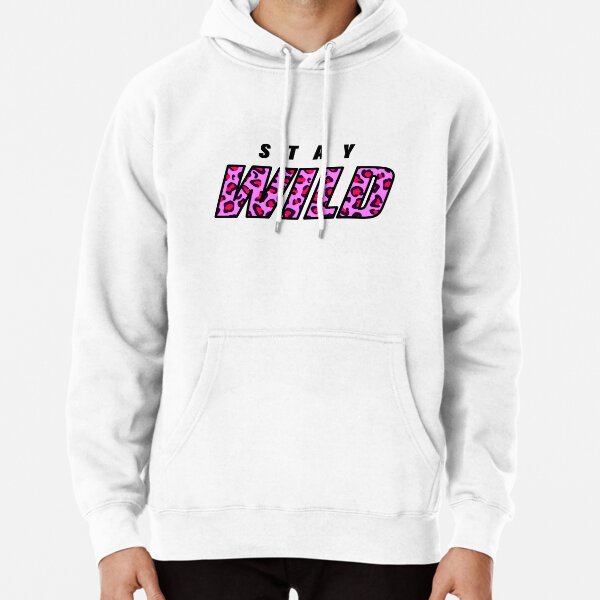 Stay Wild New Merch Pullover Hoodie