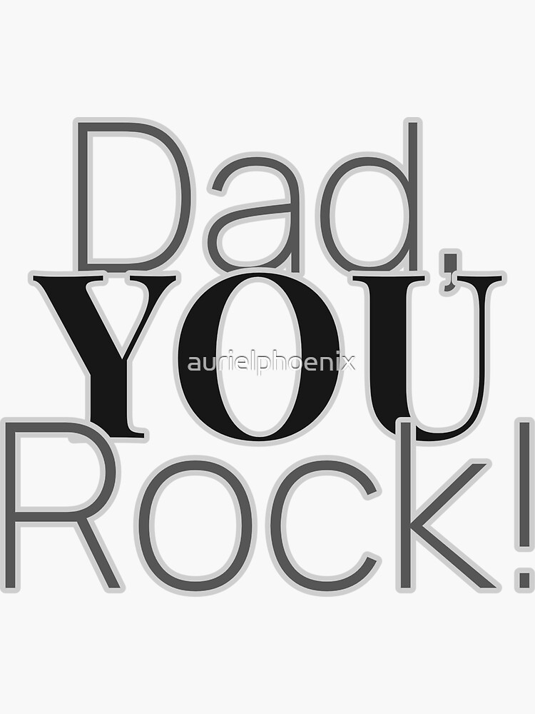 Dad, you rock! - Father's Day Gift (On Black) by aurielphoenix