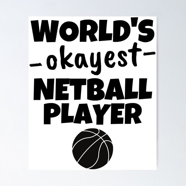 Item preview, World's okayest netball player designed and sold by TheGreenGoat.