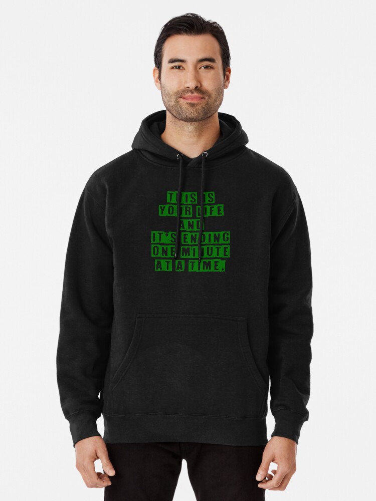 Fight Club This Is Your Life And It S Ending One Minute At A Time Quote Pullover Hoodie By Finepaint Redbubble Fight Club This Is Your Life And It S Ending One Minute At A Time Quote Pullover Hoodie By Finepaint Redbubble