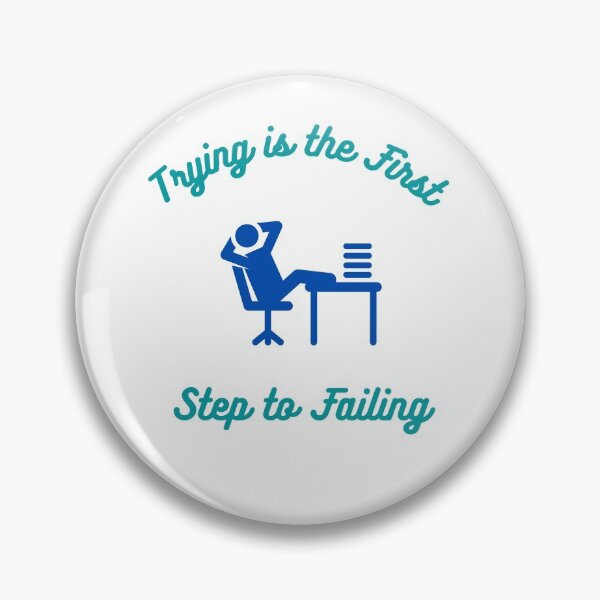 Item preview, Trying Is The First Step To Failing designed and sold by HomerNixon.