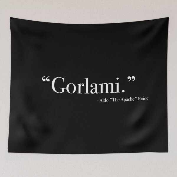 Item preview, Aldo Raine "Gorlami." Quote, from <Inglourious Basterds> designed and sold by Quote-things.
