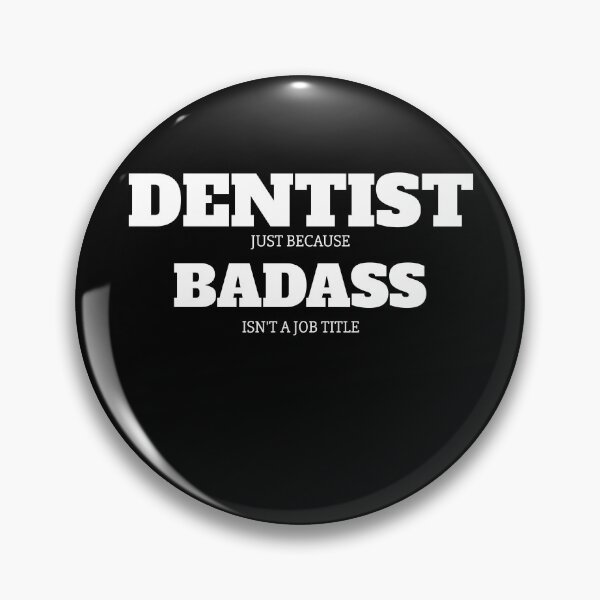 Item preview, Dentist Because Badass Isn't A Job Title designed and sold by Superhero Gear.