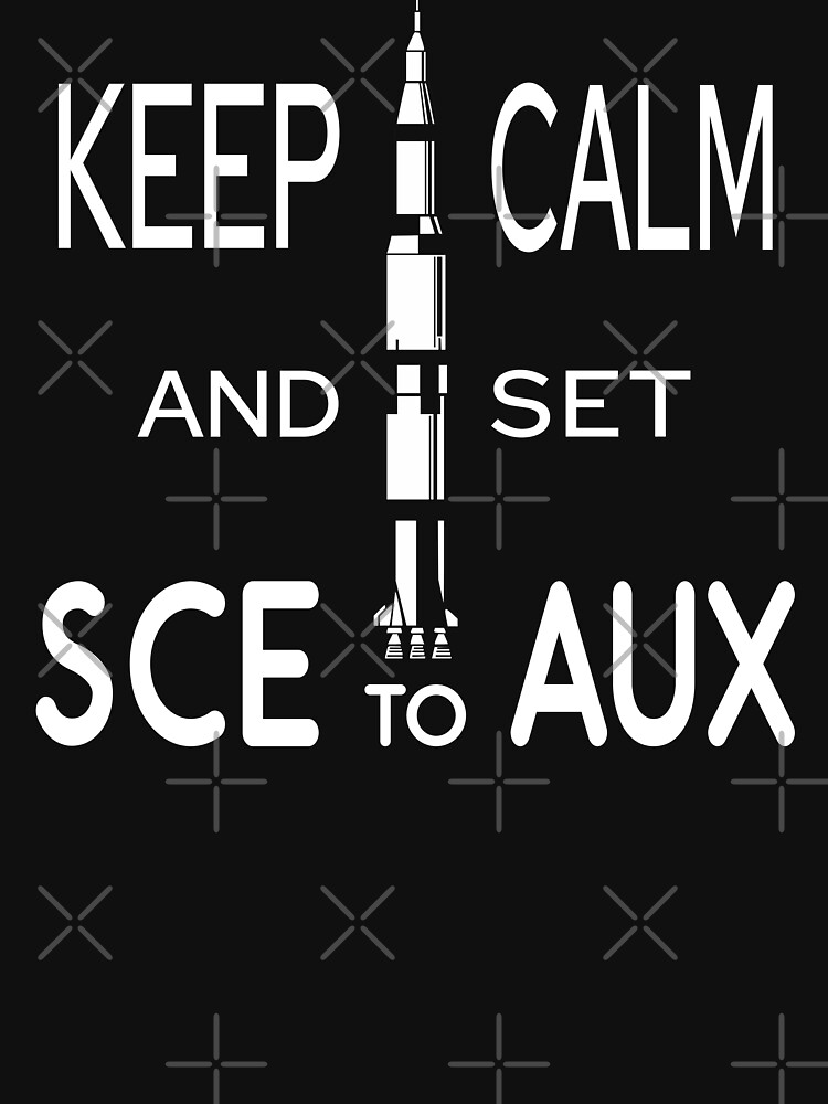 "Keep Calm and set SCE to AUX with Saturn Science for Rocket Scientist
