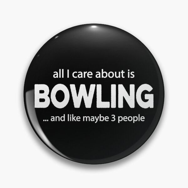 Item preview, ALL I CARE ABOUT IS BOWLING designed and sold by TendyTees.