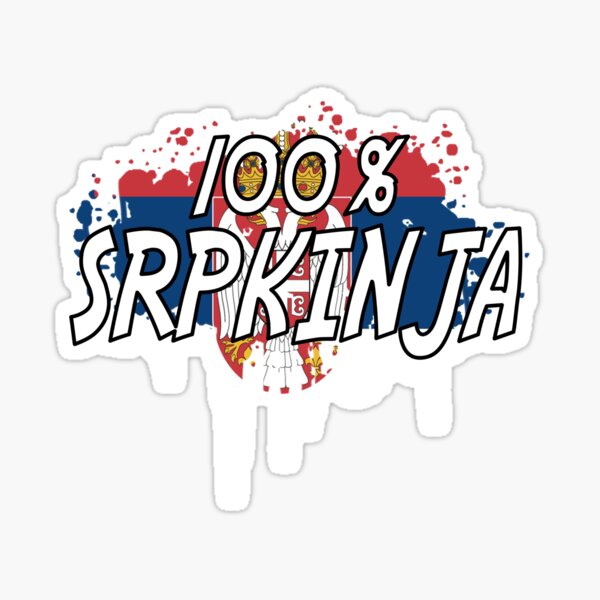 "100% SRPKINJA SRBIJA" Sticker for Sale by SRBENDA-shop | Redbubble